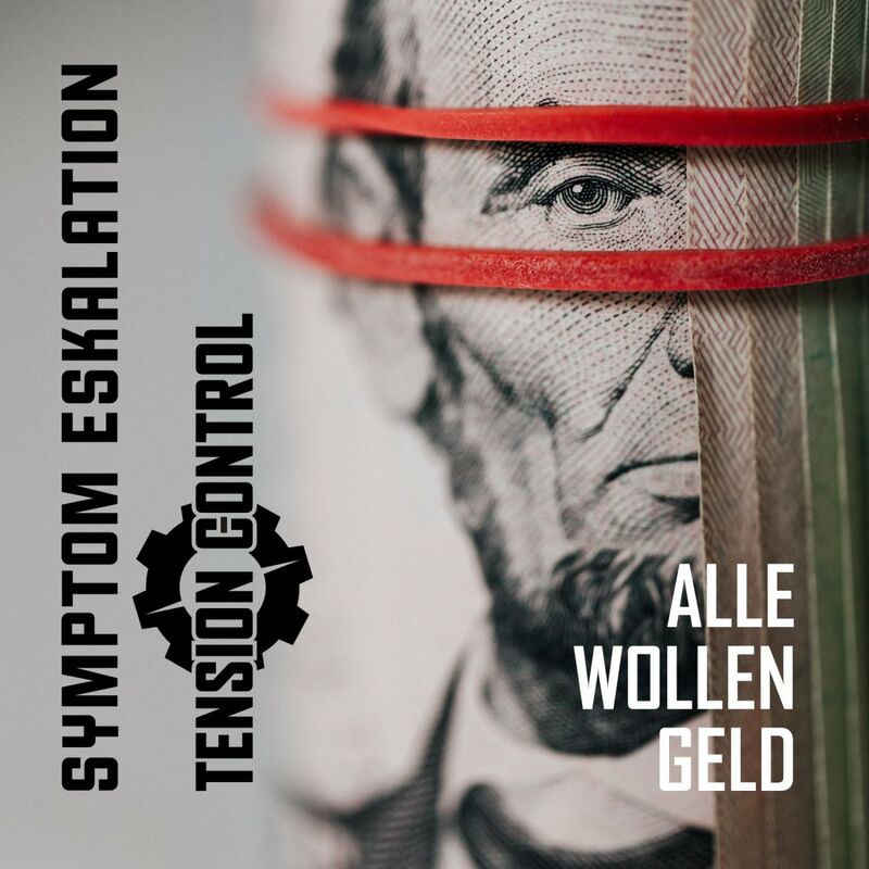 TENSION CONTROL vs SYMPTOM ESKALATION - Alle wollen Geld